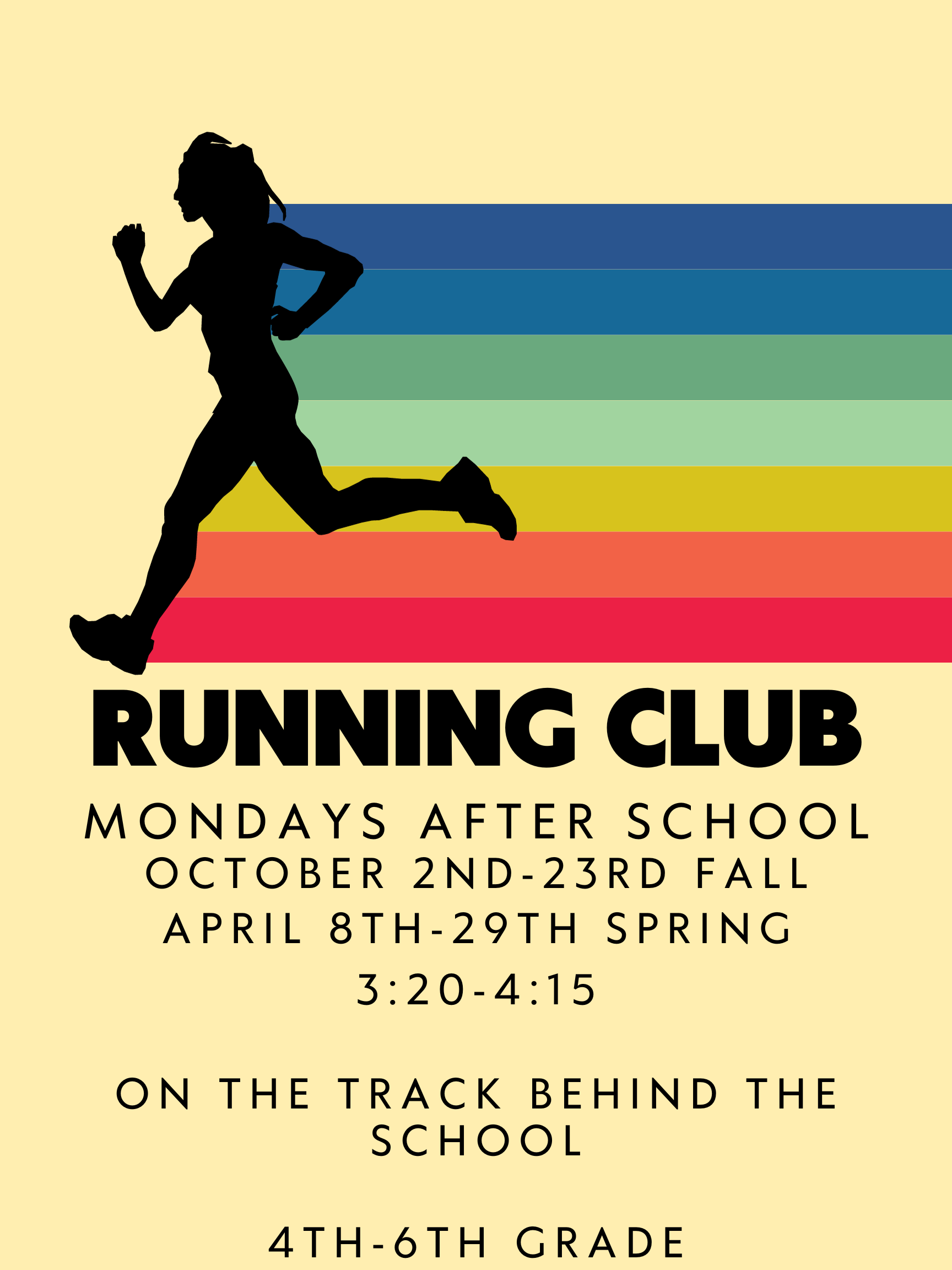 Running club, after school from 3:30 to 4:15 pm, 4-6th grades.